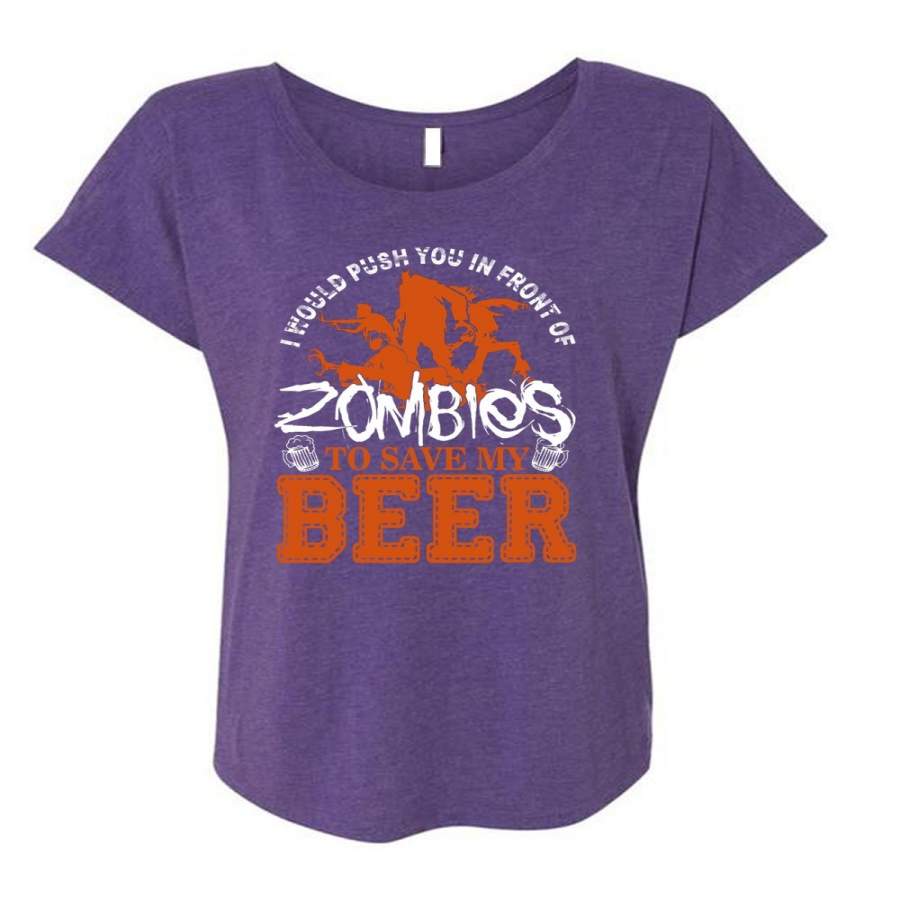 Zombies To Save My Beer T Shirt, My Favorite T Shirt, Cool Shirt (Ladies’ Triblend Dolman Sleeve)