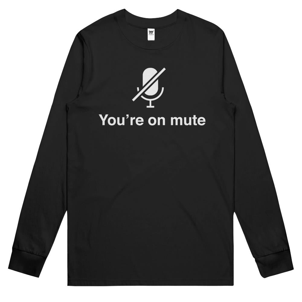 You’Re On Mute – Dark Long Sleeve T Shirts