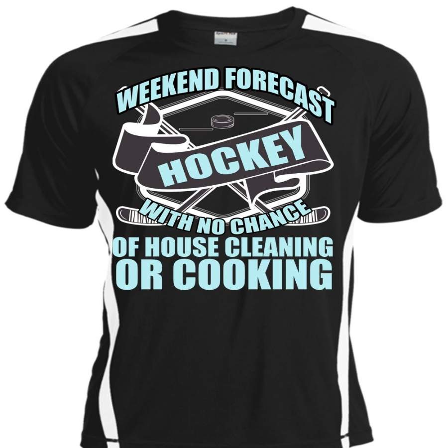 Weekend Forecast Hockey T Shirt, Chance Of House Cleaning T Shirt, Cool Shirt