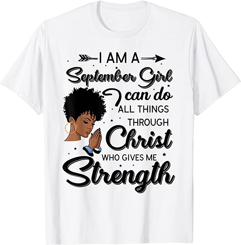 September Girl Birthday I’m A September Birthday Black Girl T-Shirt