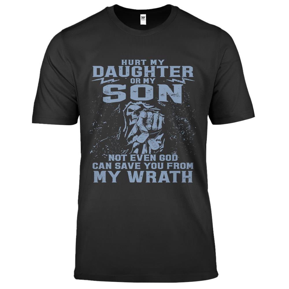 Hurt My Daughter Or My Son Gift For Father’s Day Premium T Shirts