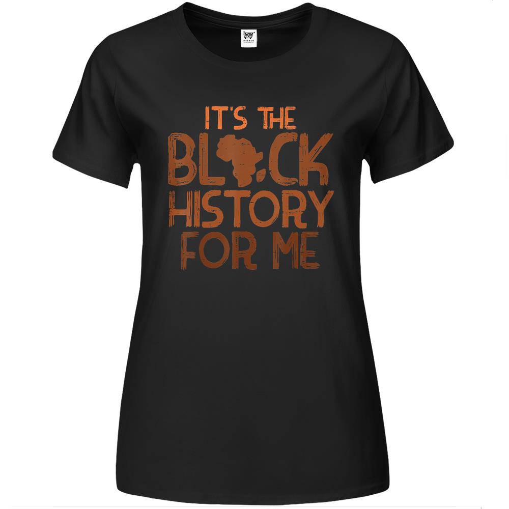 Its Black History For Me African Pride Bhm Men Women Kids Premium Womens T Shirts