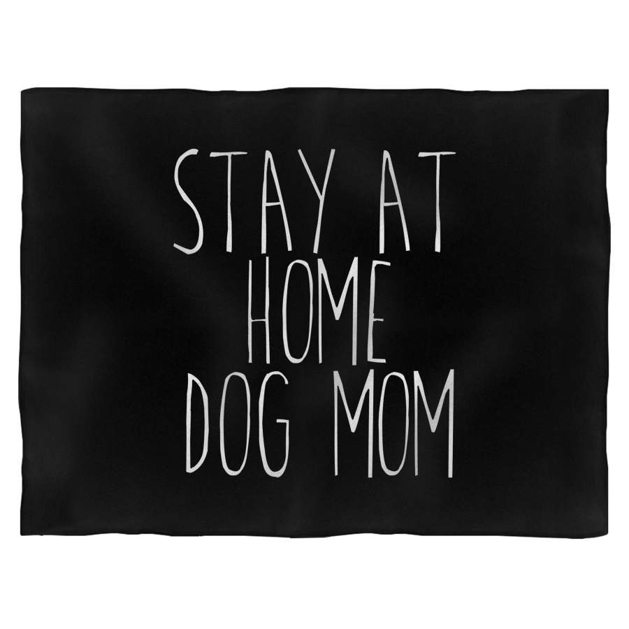 Stay At Home Dog Mom Funny Dog Owner Animal Lover Puppy Blanket