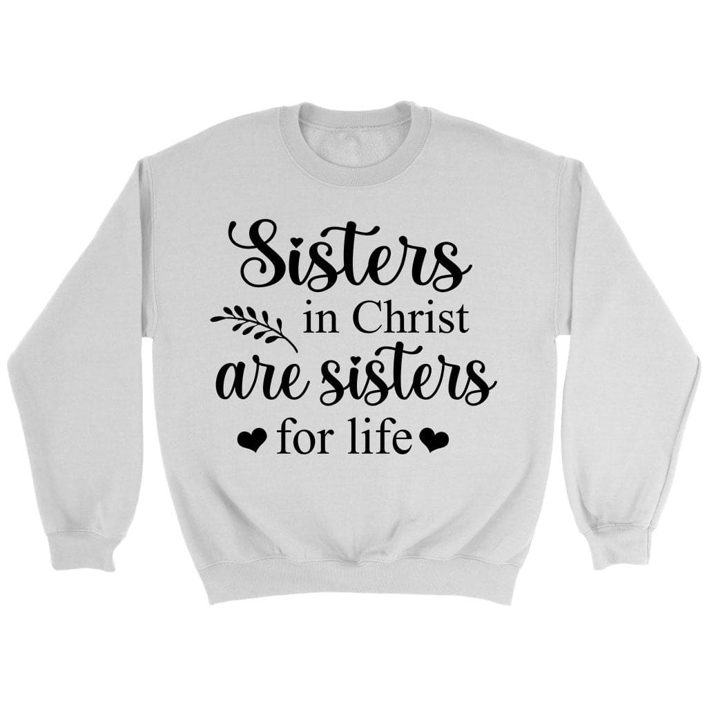 Sisters In Christ Christian Sweatshirt