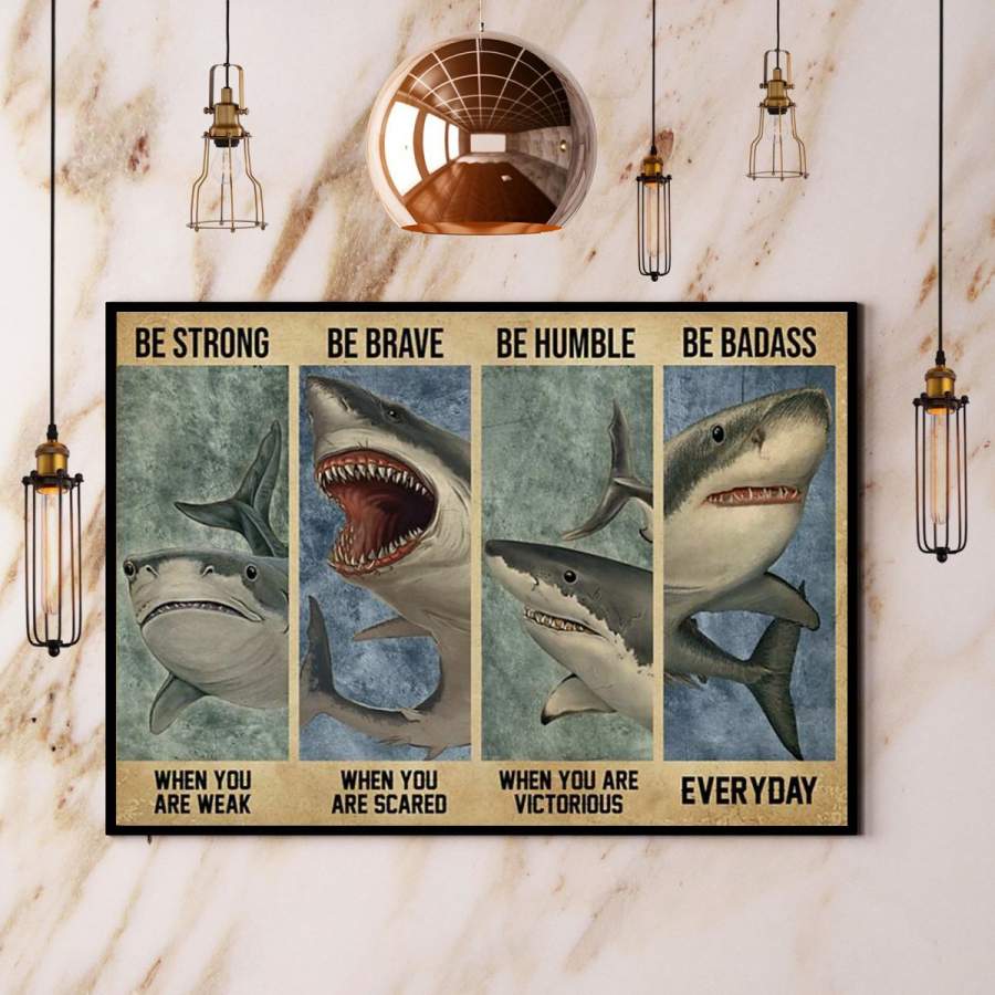 Shark be strong brave humble badass horizontal paper poster no frame/ wrapped canvas wall decor