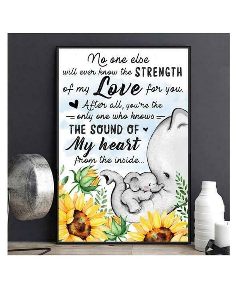 Elephants No One Else Will Ever Know Strength Of My Love Poster Canvas