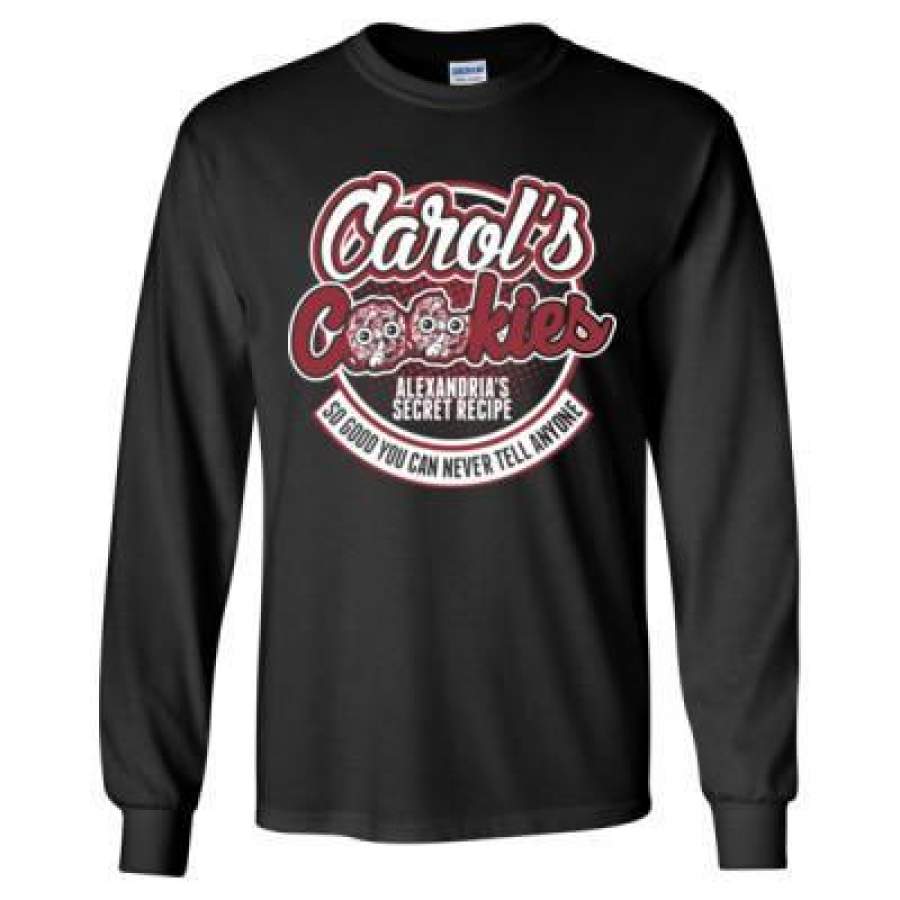 AGR Carols Cookies Alexandrias Secret Recipe So Good You Can Never Tell Anyone – Long Sleeve T-Shirt