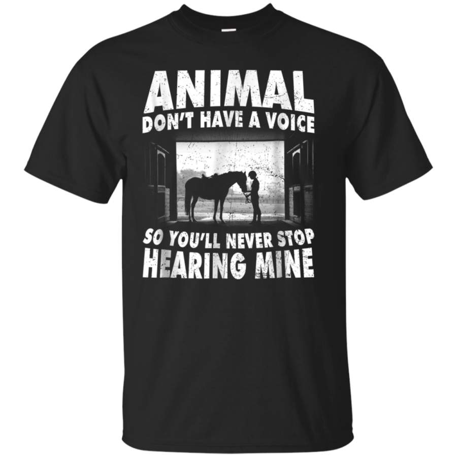 AGR Animals Dont Have a Voice T Shirt Gift for Horse Trainer