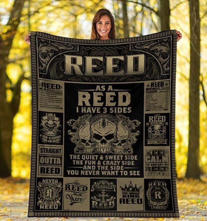 Reed As A Reed I Have 3 Sides The Quiet And Sweet Side The Fun And Crazy Side Quilt Blanket