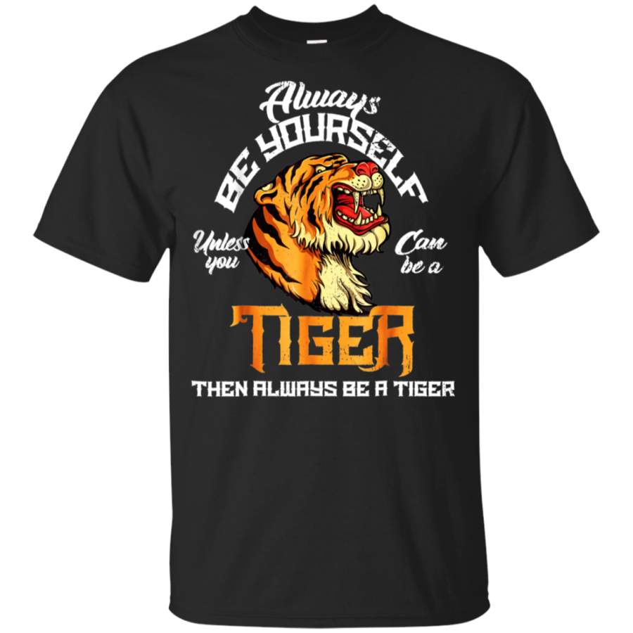 AGR Funny Tiger Saying Shirt Tigers Shirts Gifts Women Men Kids Shirt youth t-shirt