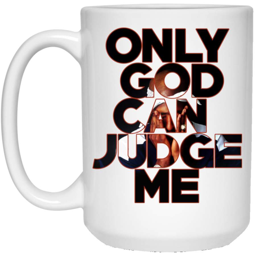 Only God Can Judge Me Tupac Hip-Hop White Big Mug