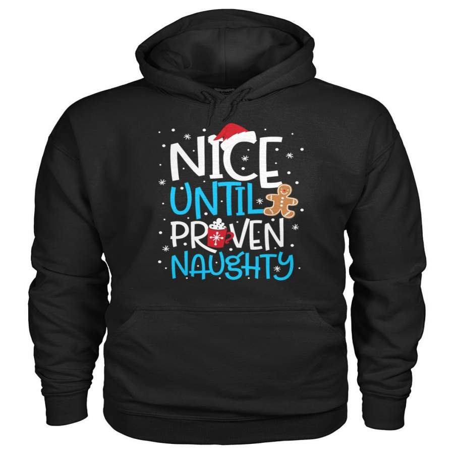Nice Until Proven Naughty Christmas Gift T-Shirt Hoodie