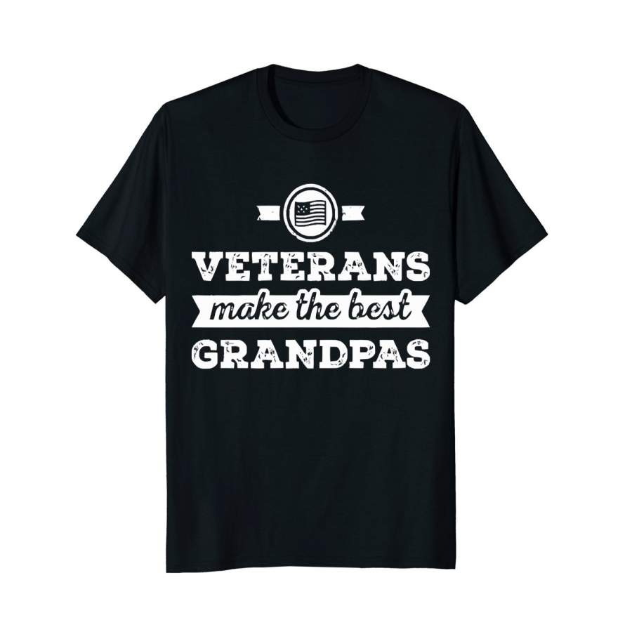 Veterans Make Best Grandpas Veteran T Shirt