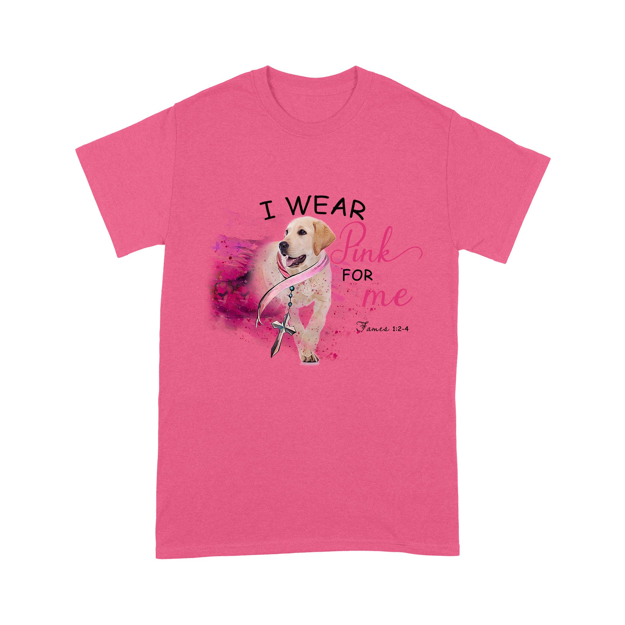 I wear pink for me, labrador – Standard T-shirt, Gift for you, gift for her, gift for dog lover, gift for labrador lover
