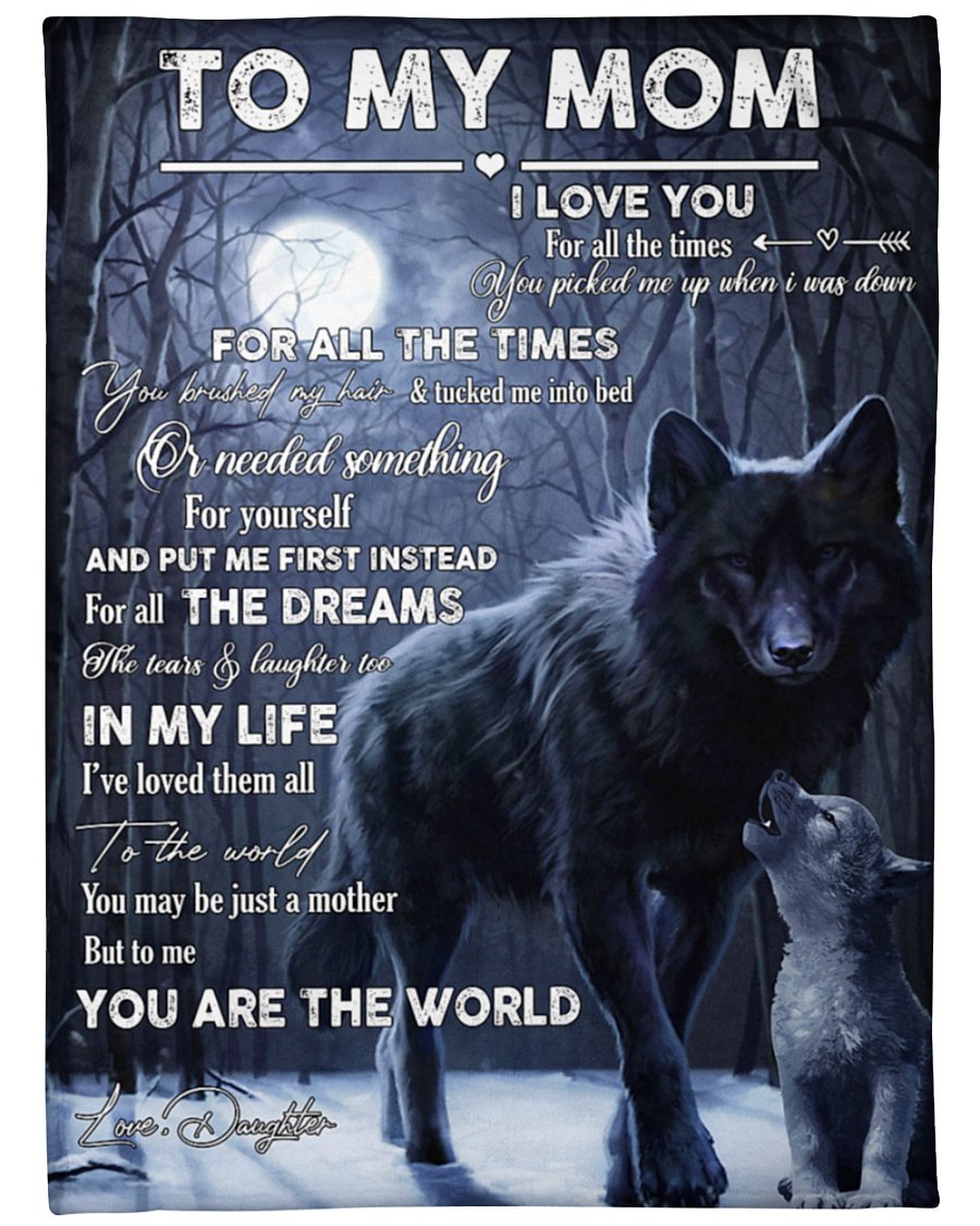 To My Mom From Daughter For All The Times You Brushed My Hair, Wolf 07 Fleece Blanket – Quilt Blanket, Best Mother’s Day Gift Ideas, Home Decor Bedding Couch Sofa Soft and Comfy Cozy