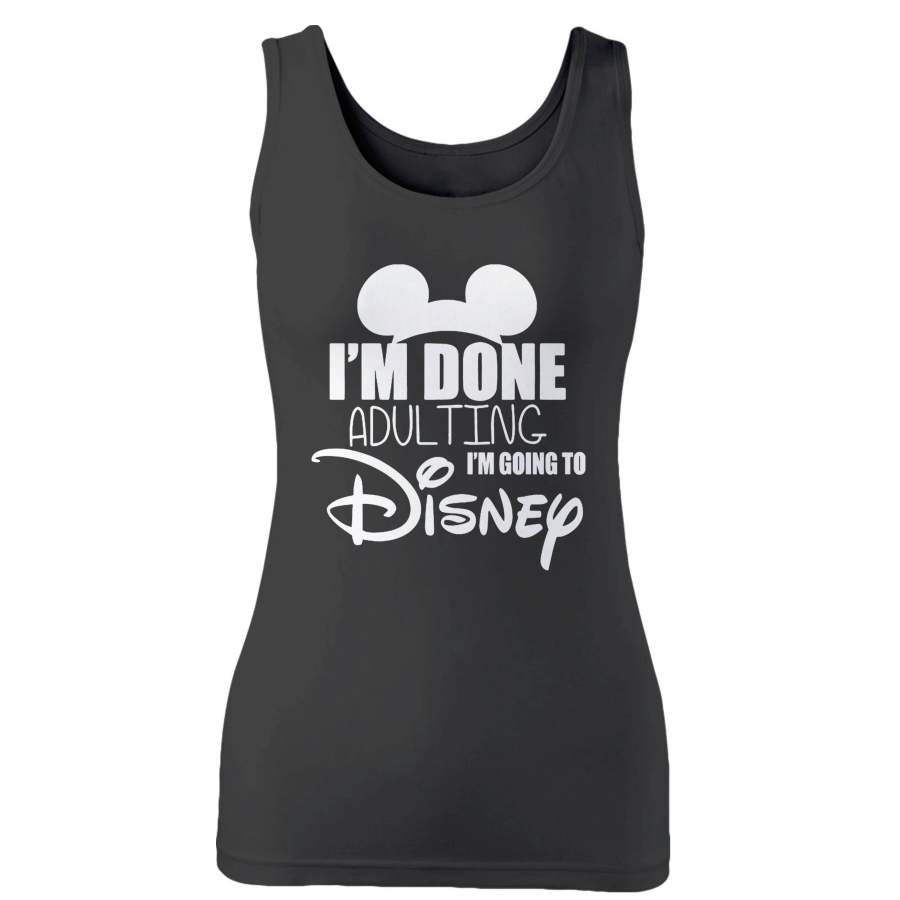 I’m Done Adulting I’m Going To Disney 2 Woman’s Tank Top