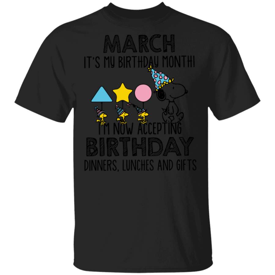 Snoopy March it’s my birthday month i’m not accepting T-Shirt