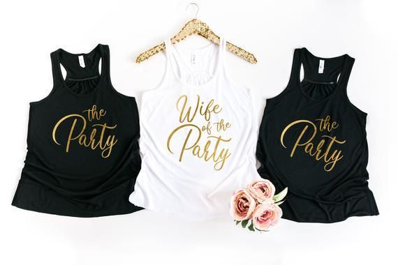 Wife Of The Party The Party Bachelorette Party Shirts Bridesmaid Shirts Bridal Party Shirts Wife Shirt Bridesmaid Tank Tops Shirt