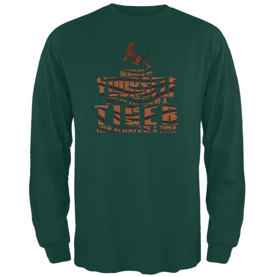 Always Be Yourself Tiger Forest Green Adult Long Sleeve T-Shirt