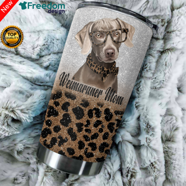 Weimaraner Mom Leopard Stainless Steel Tumbler Cup 20Oz