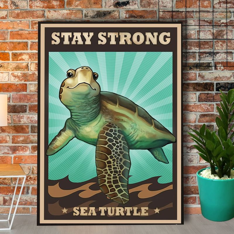 Turtle Stay Strong Sea Ocean Animals Lovers Canvas And Poster, Canvas Prints, My Poster Wall, Canvas Wall Art, Wall Decor Visual Art