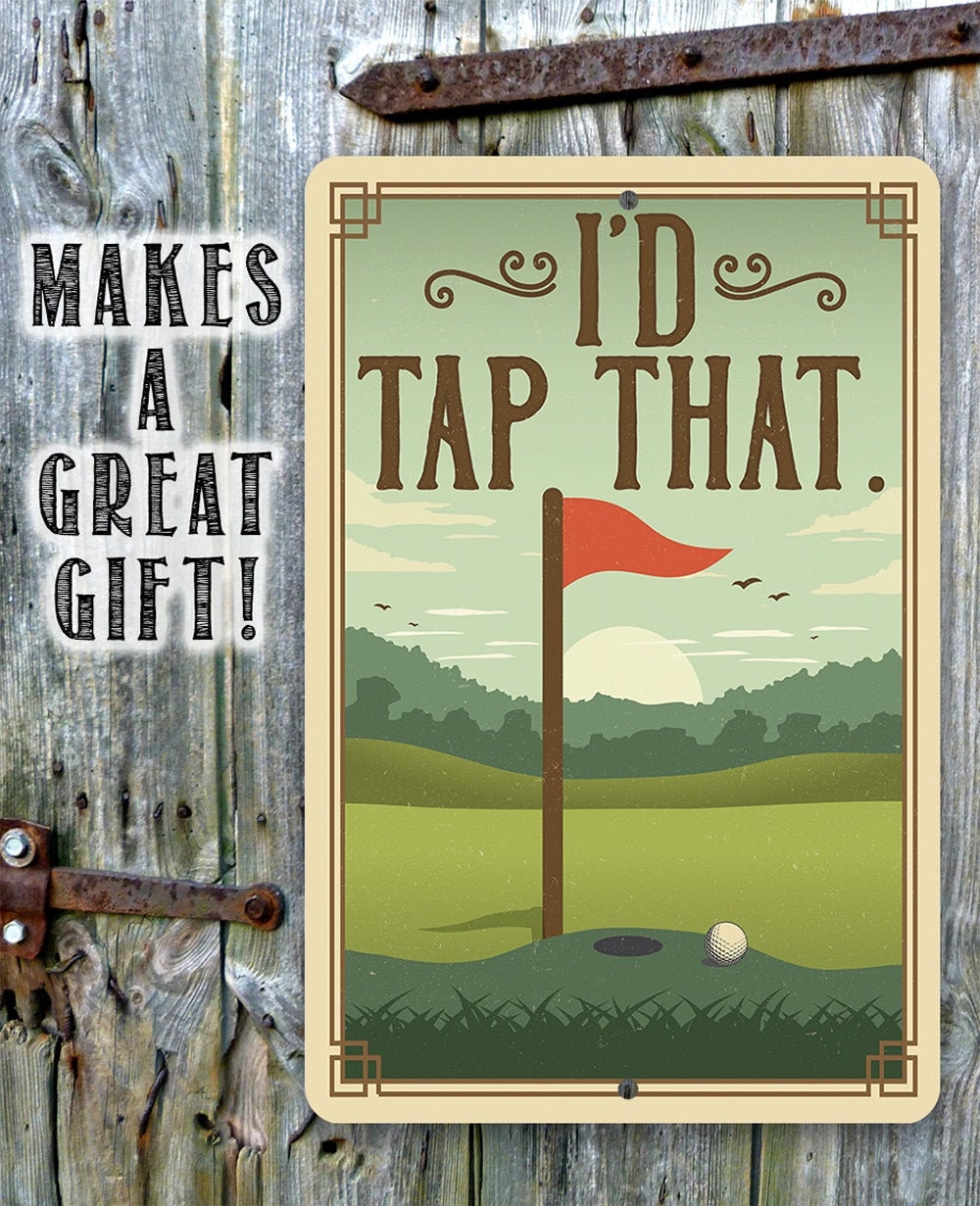 I’d Tap That – 8″ x 12″ or 12″ x 18″ Aluminum Tin Awesome Metal Poster