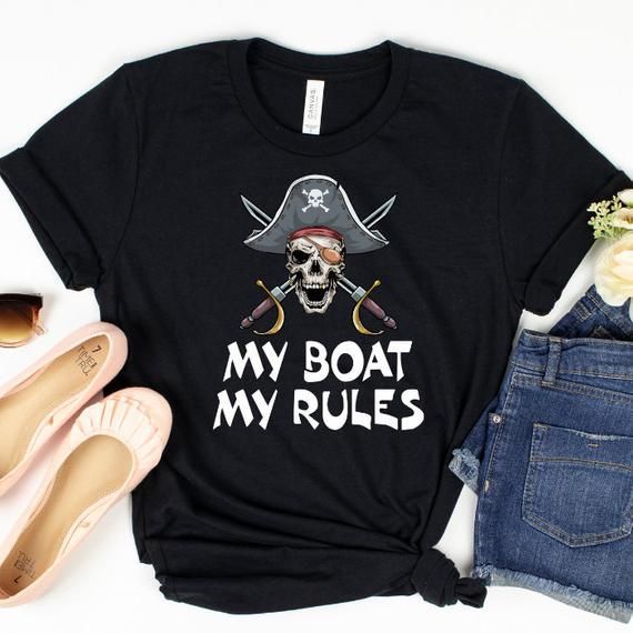 My Boat My Rules Shirt Pirate Shirt Pirate Shirts Pirate Gift Funny Pirate Shirt Pirate Party Pirate Lover Shirt