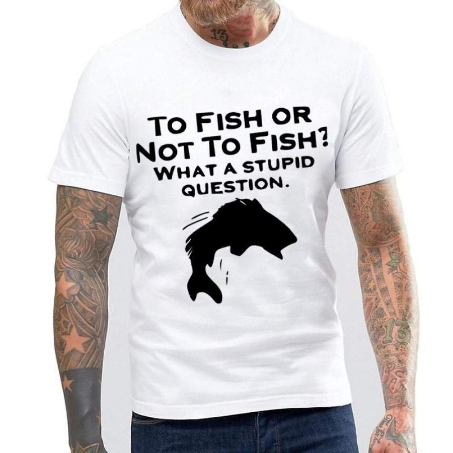 To Fish Or Not To Fish Men’S Casual Fashion T-Shirt Short Sleeves