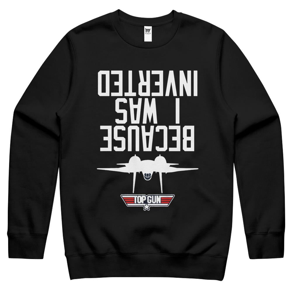 Because I Was Inverted Crewneck Sweatshirt