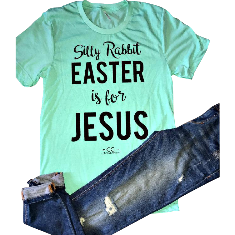 Silly Rabbit Easter Is For Jesus Tee