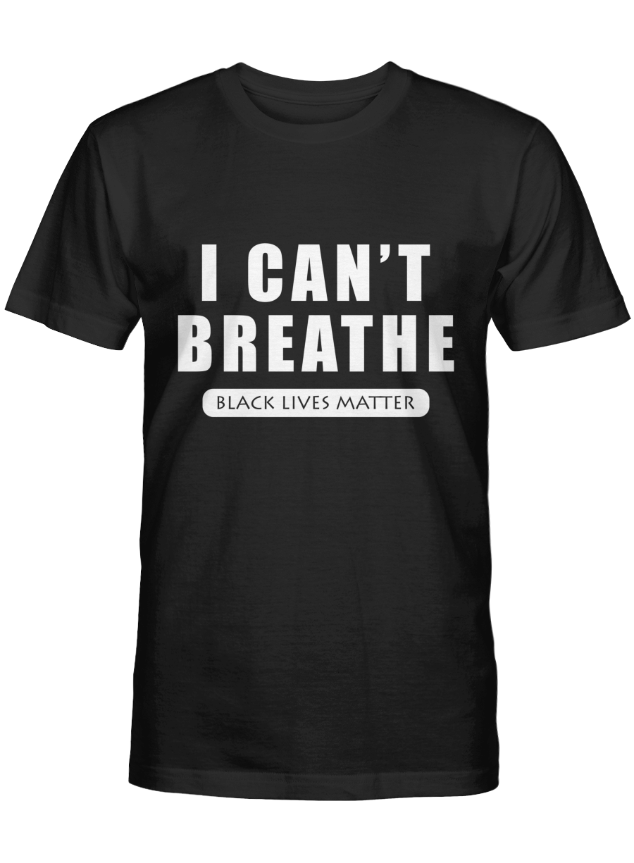 I Can’T Breathe Shirt Black Lives Matter Tshirt