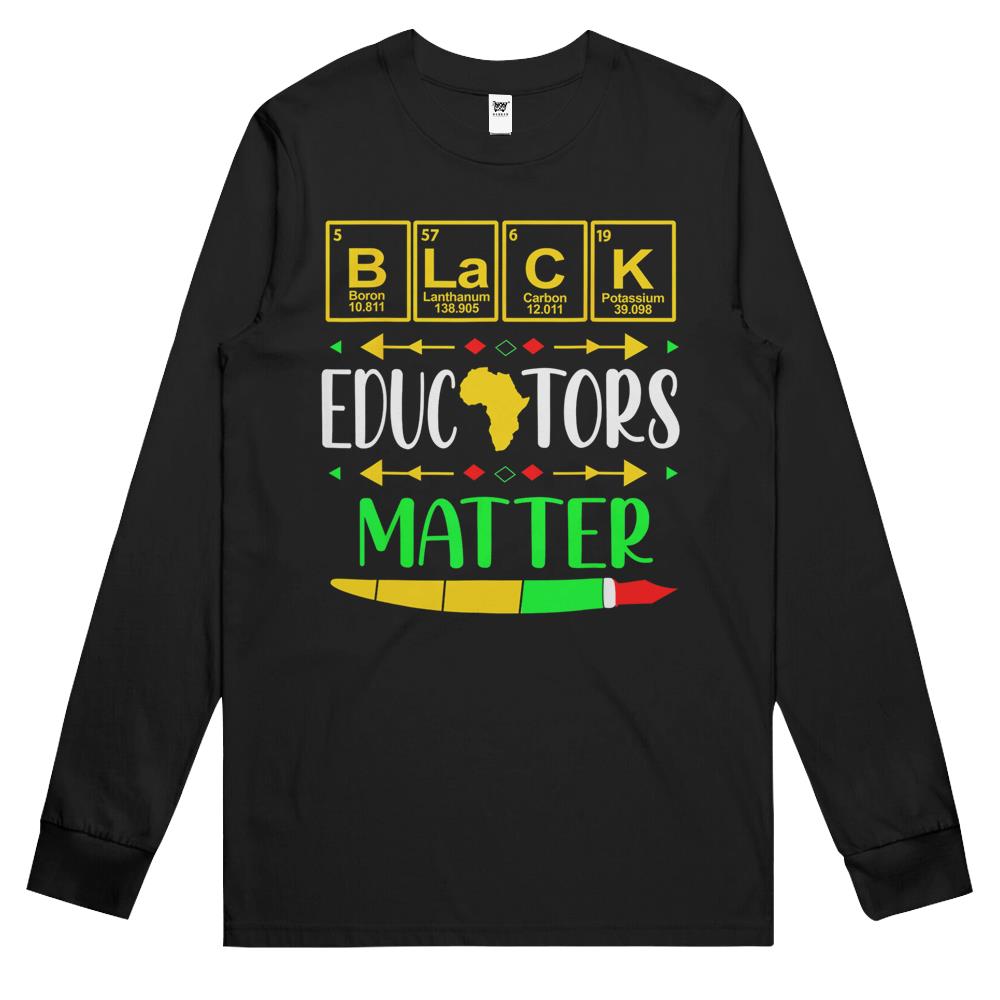 Black Educators Matter History Month Africa American Teacher Long Sleeve T Shirts