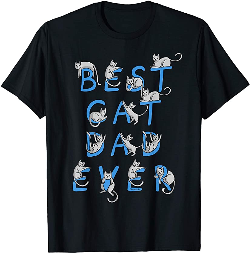 Best Cat Dad Ever Cats Kitten Funny Cute Lover Gift Graphic T-Shirt