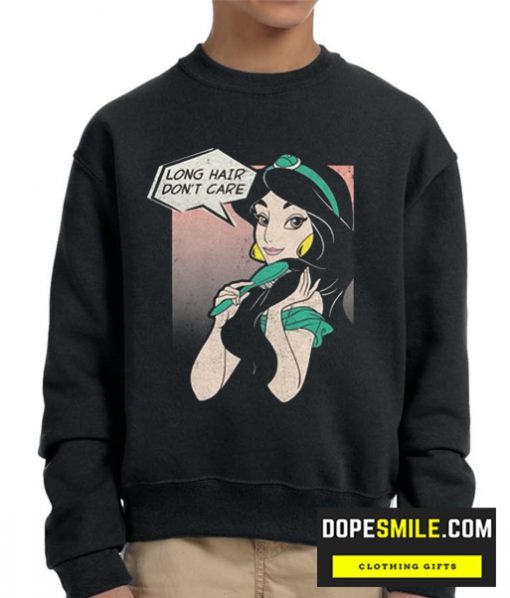 Aladdin Jasmine Long Hair Don’T Care Cool Sweatshirt