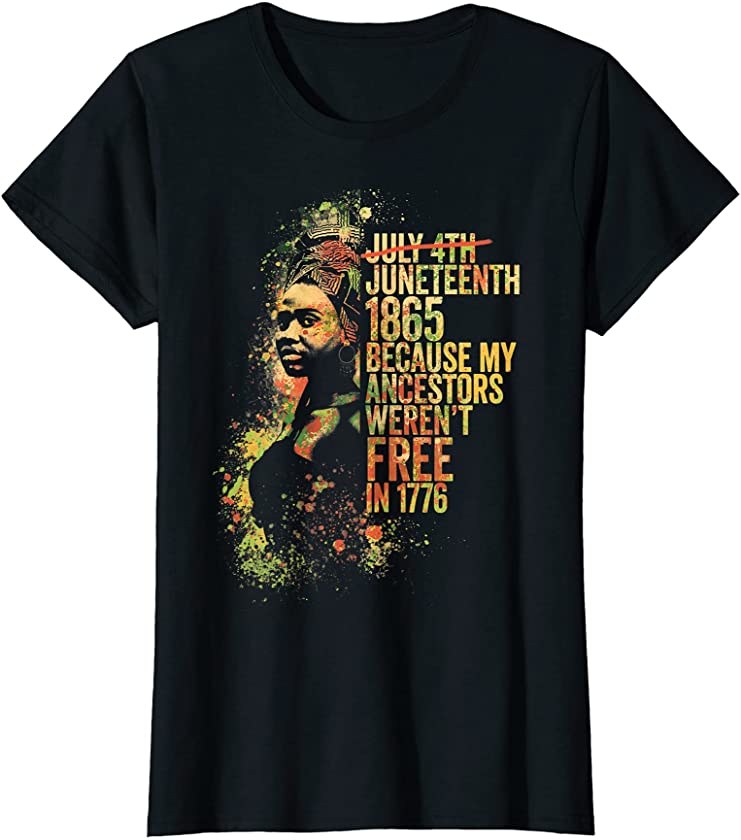 Womens Juneteenth 1865 Ancestors Freedom American African History T-Shirt