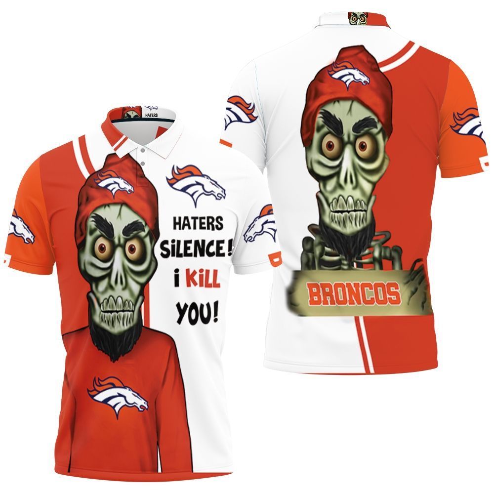 Denver Broncos Haters I Kill You 3D Polo Shirt