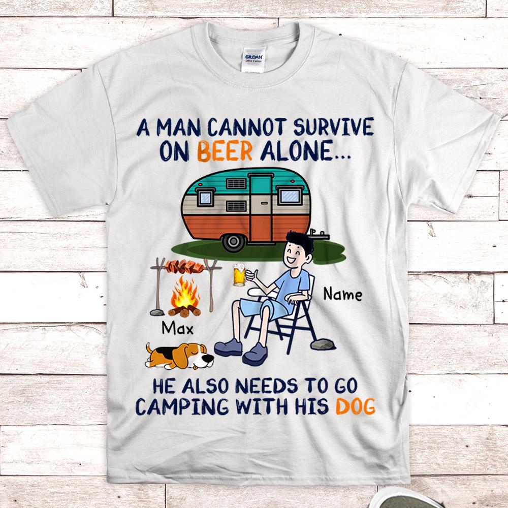 Personalized A Man Cannot Survive On Beer Alone He Also Needs To Go Camping With His Dog T Shirt Funny Dog Dad Shirt Gift For Dog Lover