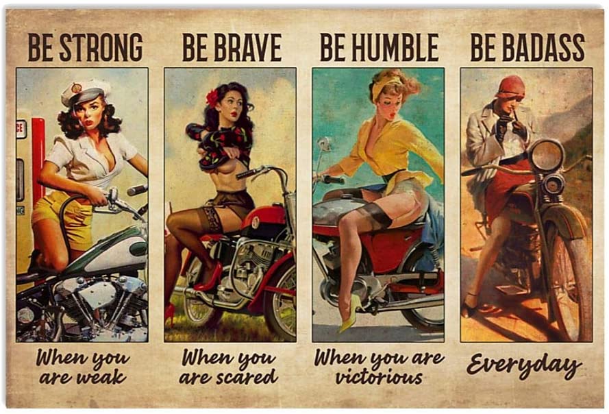 Biker Girl Be Be Strong When You Are Weak Be Brave When You Are Scared Be Badass Everyday Poster Print Perfect Ideas On Xmas Birthday Home Decor