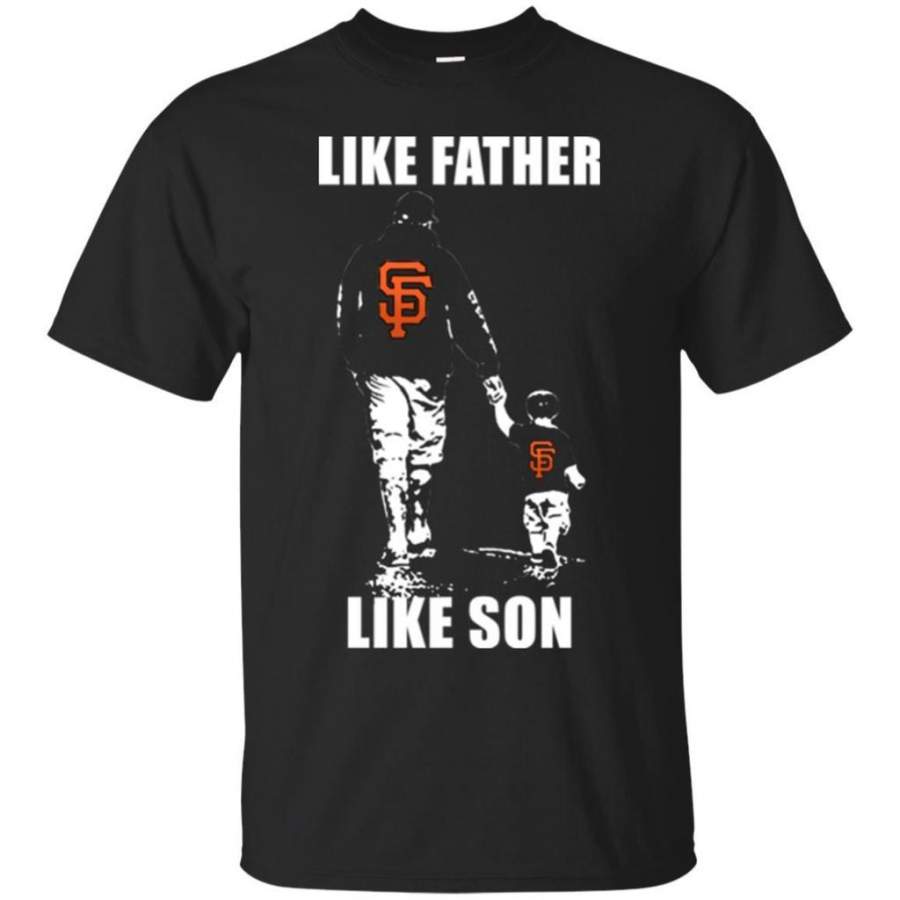 Limited Like Father Like Son – San Francisco Giants – Father’s Day 2018 Shirt