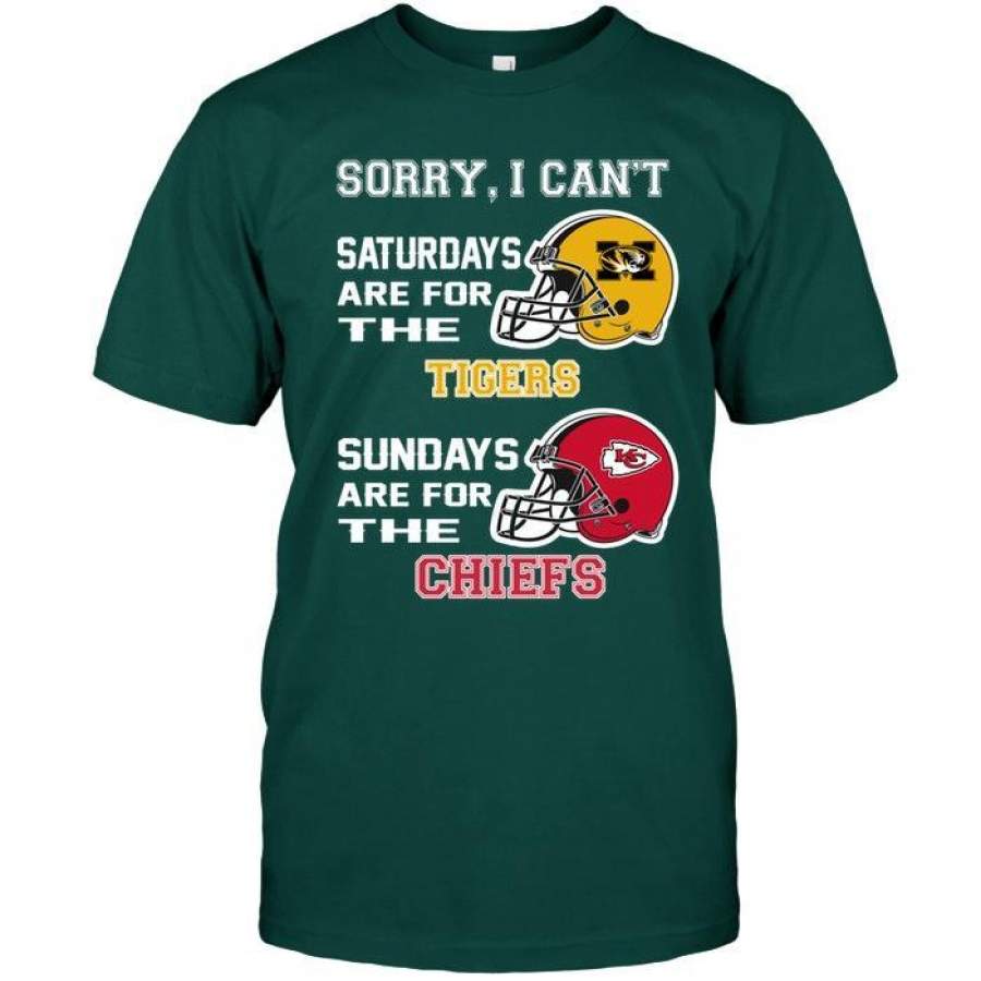 Sorry I Can T Saturdays Are for Missouri Tigers Sundays Are for Kansas City Chiefs Shirt Trending Funny Gift Tshirt