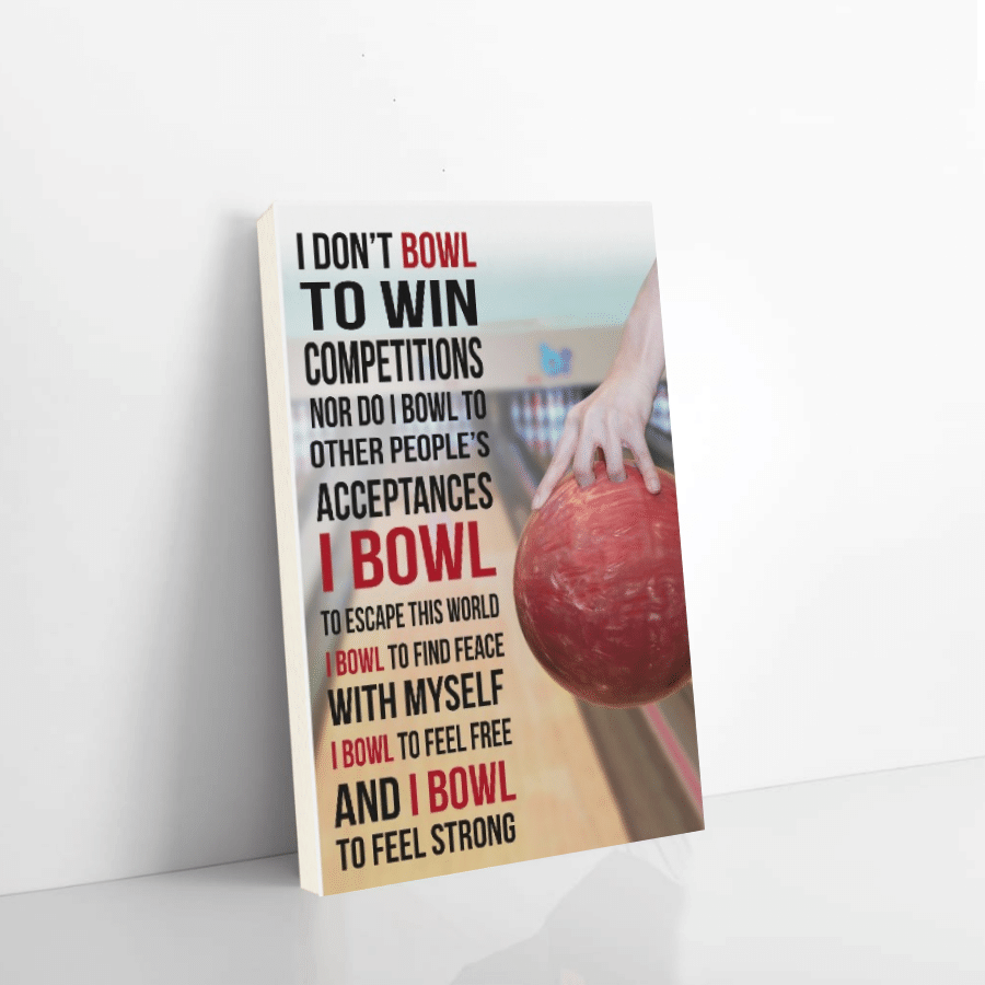 Bowling Canvas I Dont Bowl To Win Christmas Gift Ideas