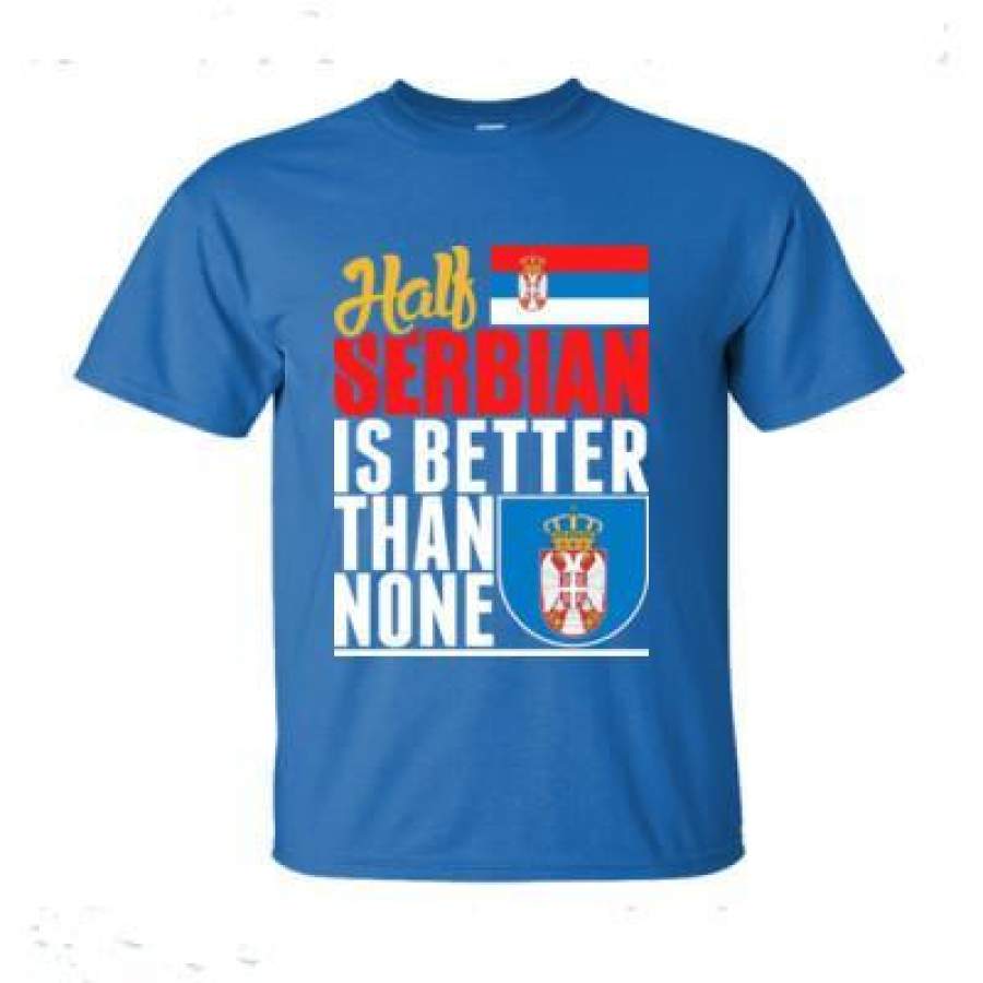 AGR Half Serbian Is Better Than None – Ultra-Cotton T-Shirt