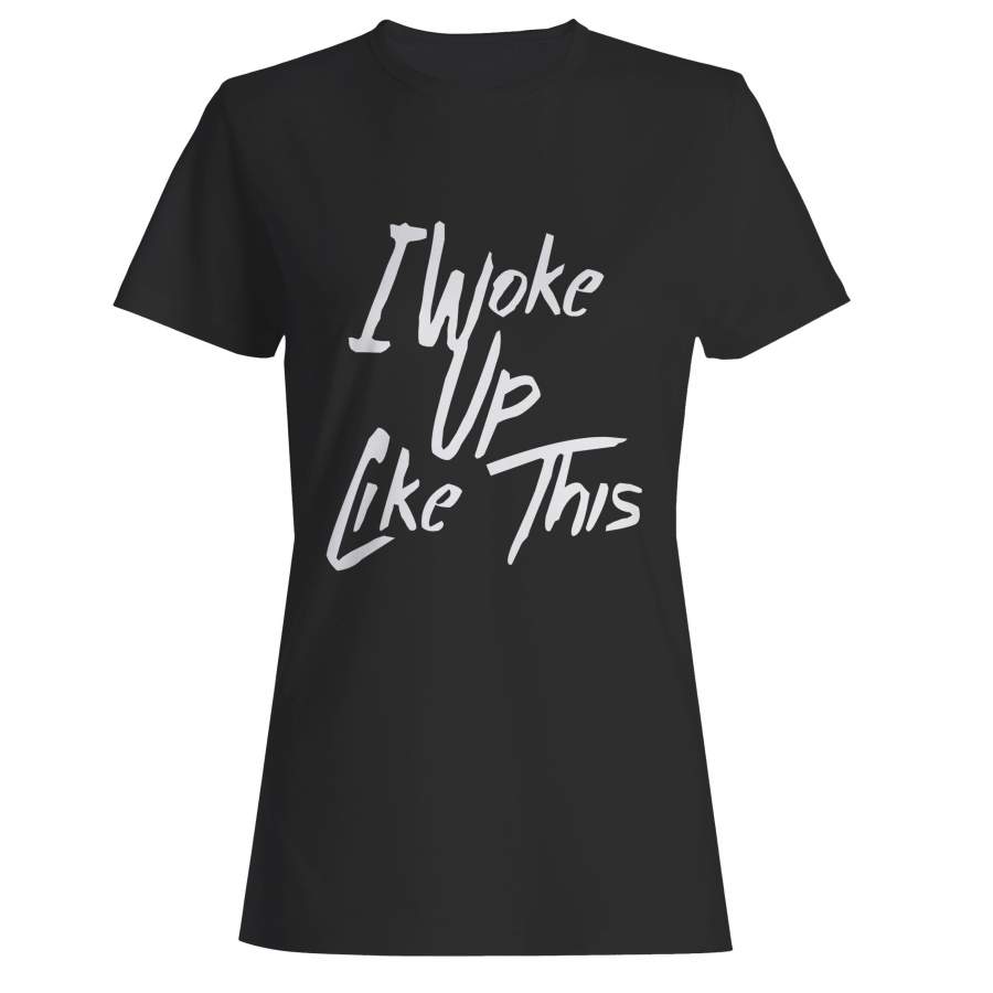 I Woke Up Like This Black Woman’s T-Shirt