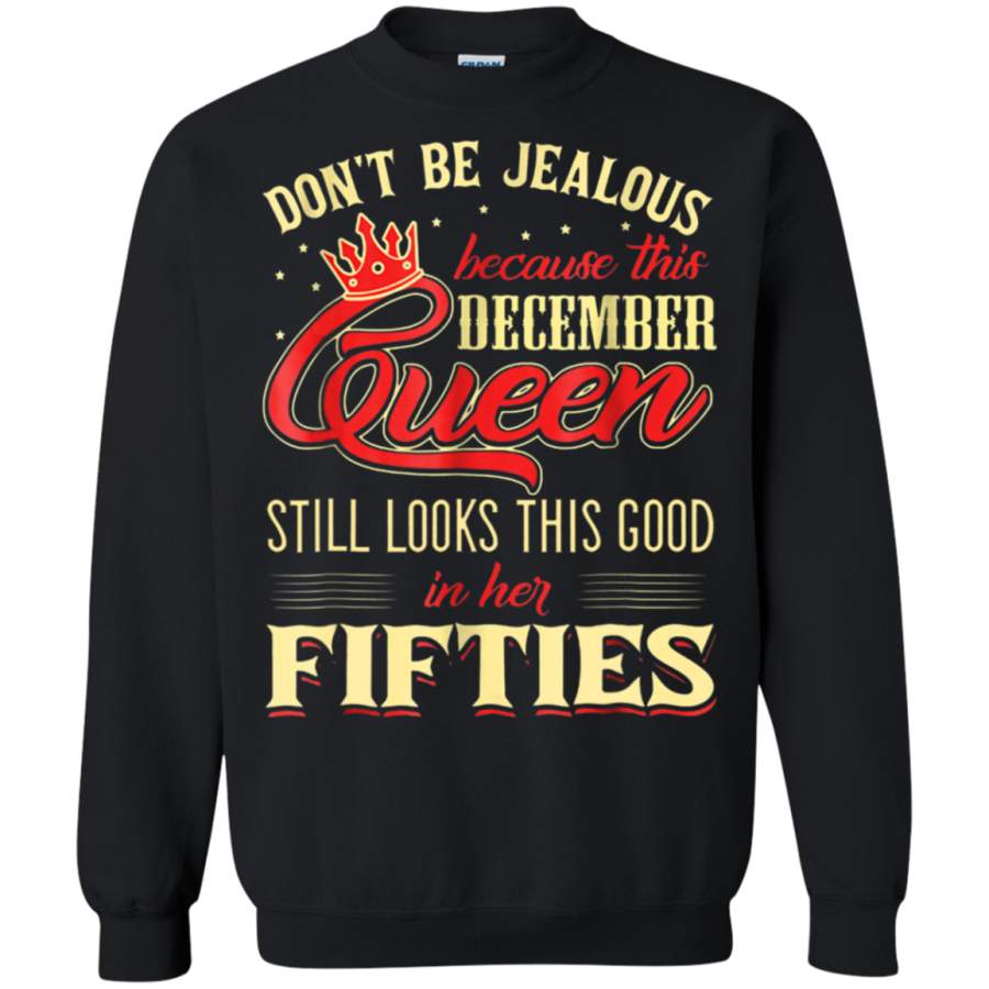 AGR Don’t Be Jealous Because This December Queen shirt G180 Gildan Crewneck Pullover Sweatshirt  8 oz.