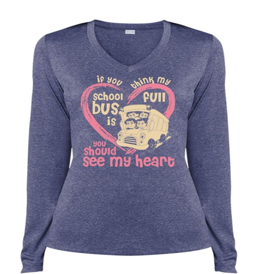 You Think My School Bus Is Full T Shirt, See My Heart T Shirt, Cool Shirt (Ladies LS Heather V-Neck)