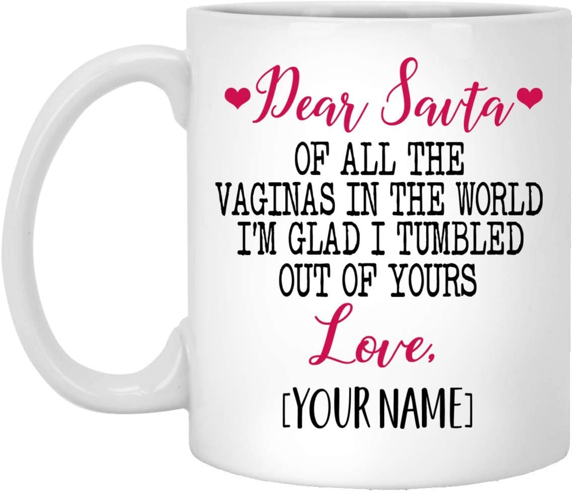 Mother’S Day Gift Mug – Custom Mug – Dear Savta Of All The Vaginas In The World I Tumbled Out Of Your 11Oz Mug 15Oz