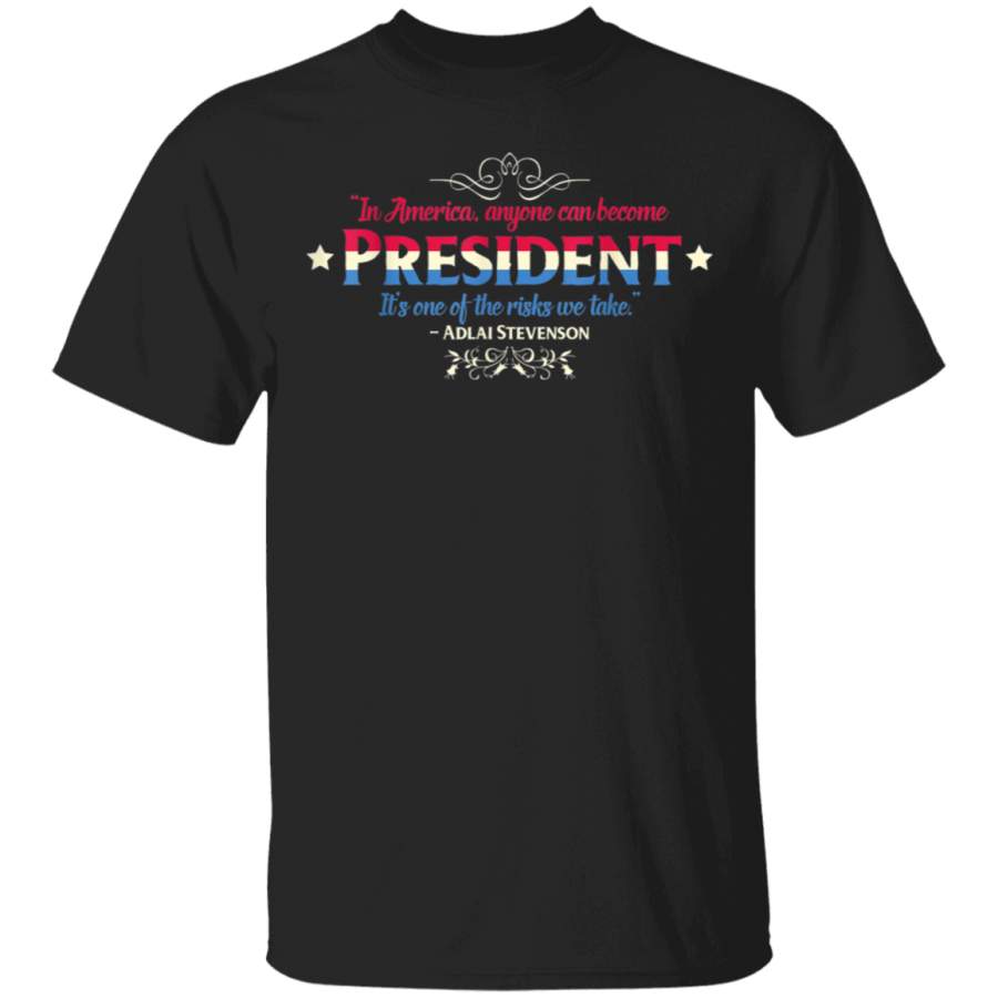 America Anyone Can Become President Adlai Stephenson Shirt