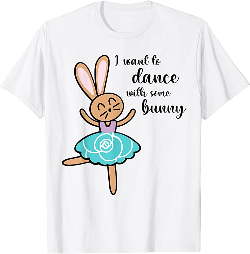 Spring Easter Bunny Dancing I Want to Dance Rabbit Ballerina T-Shirt