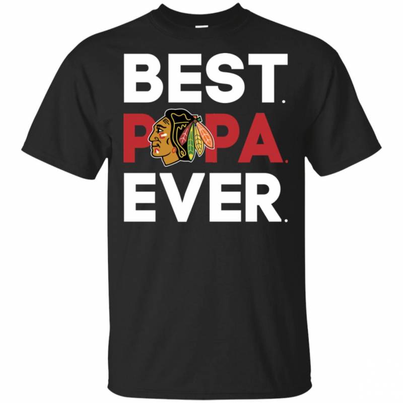 Chicago Blackhawks Best Papa Ever Shirt