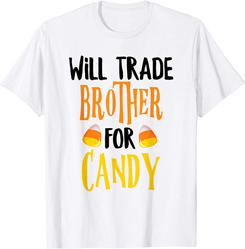 Will Trade Brother For Candy Halloween Sister girls T-Shirt